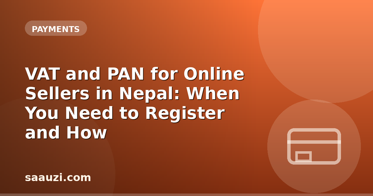 VAT and PAN for Online Sellers in Nepal: When You Need to Register and How