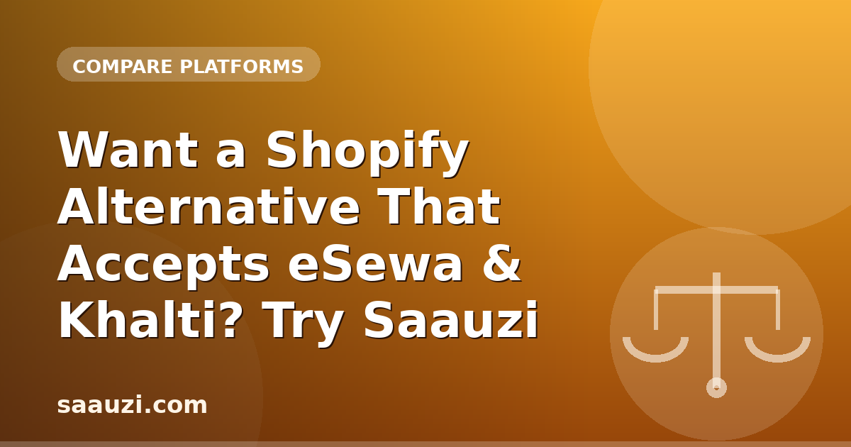 Want a Shopify Alternative That Accepts eSewa & Khalti? Try Saauzi
