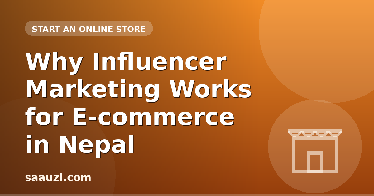 Why Influencer Marketing Works for E-commerce in Nepal