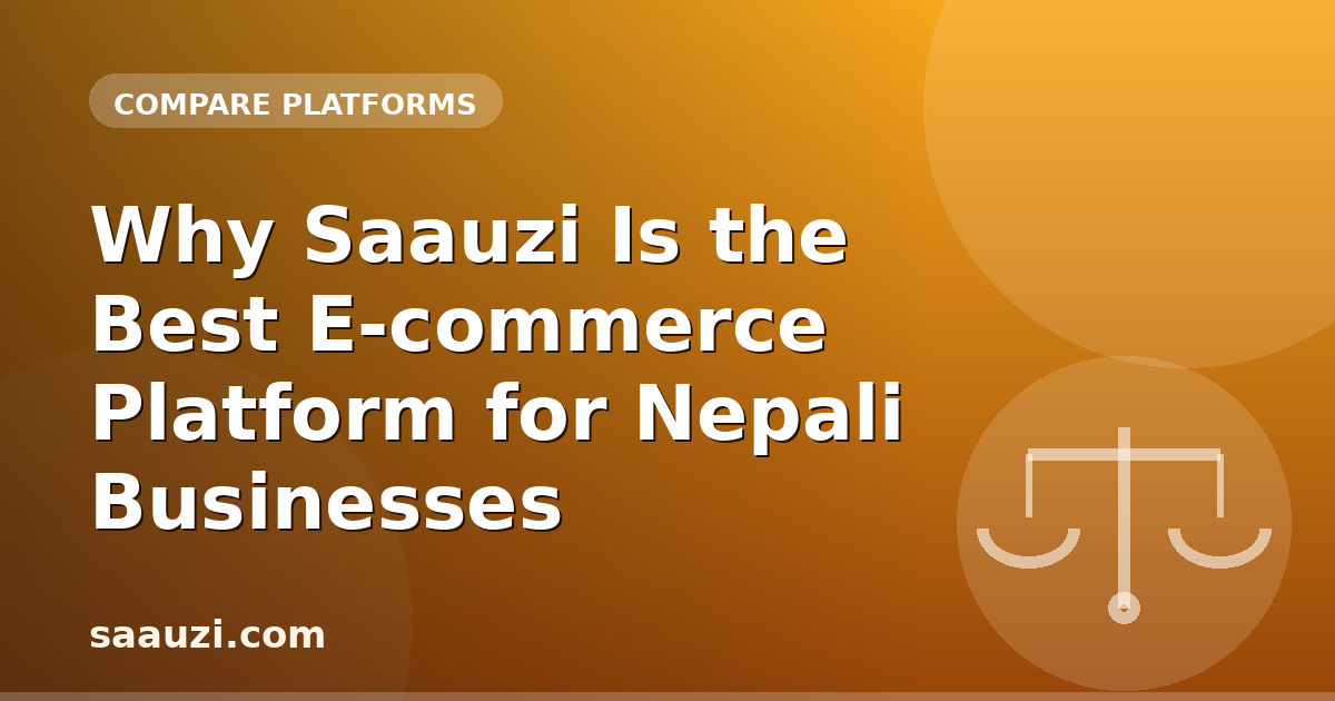 Why Saauzi Is the Best E-commerce Platform for Nepali Businesses